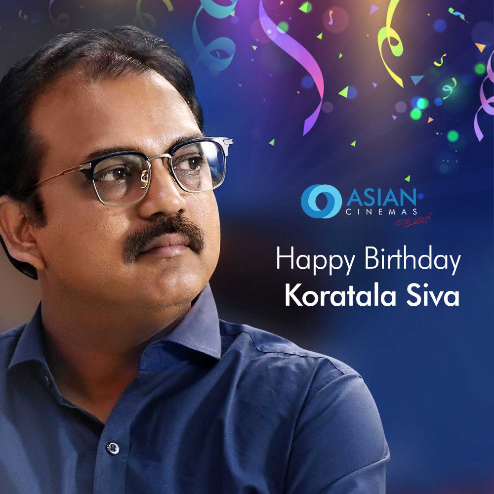 AsianCinemas_'s tweet photo. #HappyBirthday #Tollywoods Ace Director @sivakoratala Wishing you the best of everything from all of us at #AsianCinemas #ItsShowtime https://t.co/N0hCLgdI4B