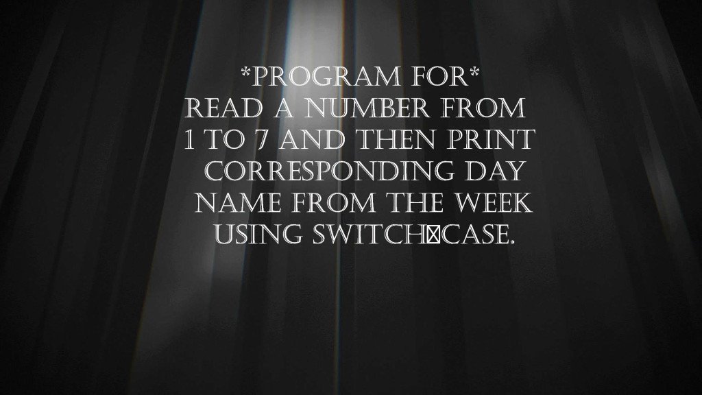AlgorithmAll's tweet image. Write a program that read a number from 1 TO 7 and then print corresponding day name from the week using switch‐case. …programmingandalgorithm.wordpress.com/2019/06/15/wri…