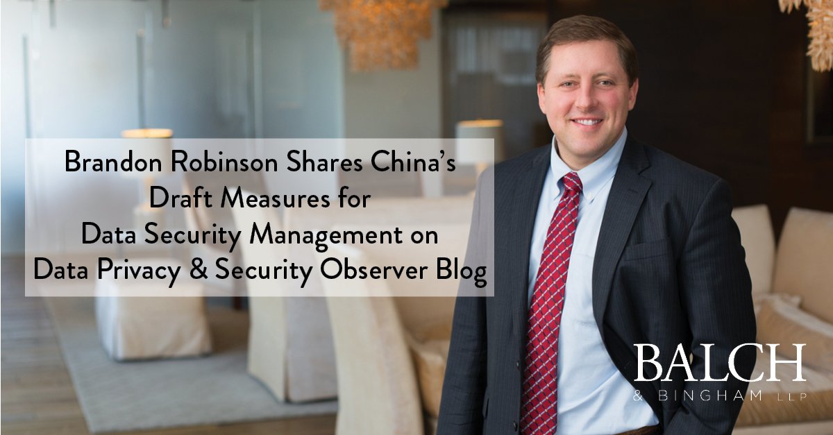 BalchBingham's tweet image. Brandon Robinson and 1L student Isabella Gray discuss China’s newly released draft measures for #DataSecurityManagement on the Data Privacy &amp;amp; Security Observer #Blog. Comments are due June 28, 2019. Read more: bit.ly/2wTG5tt