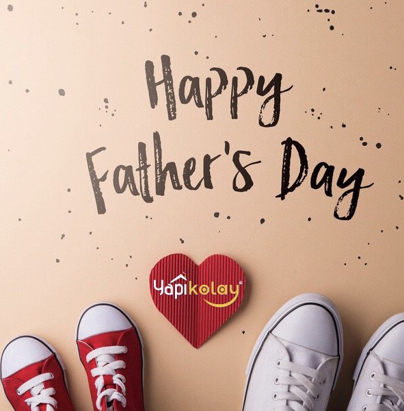 Happy Father’s Day! Babalar Gününüz Kutlu Olsun ! #YAPIKOLAY