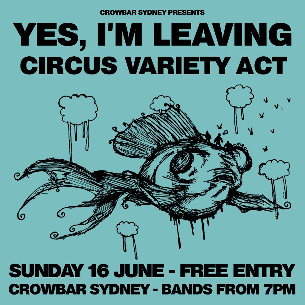 TONIGHT | Yes, I'm Leaving Grunge, noisy, disjointed and hard hitting, @yesimleavingband delivers all of this and more. Tonight they're supported by @circusvarietyact SUNDAY 16 JUNE FROM 7PM | Free Entry CROWBAR SYDNEY 18+