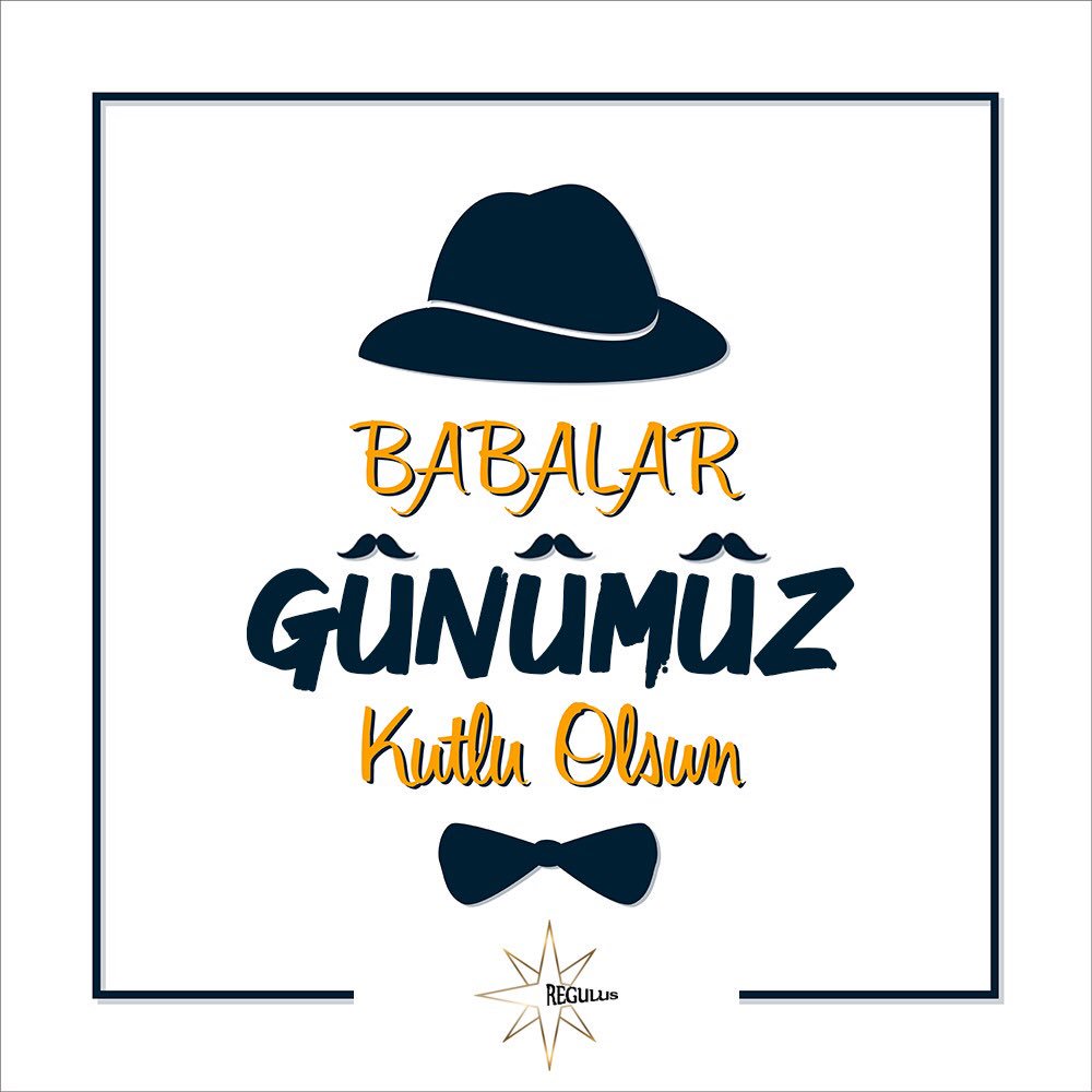 regulusmngmnt's tweet photo. Babalar Günümüz Kutlu Olsun https://t.co/Rg4LIlE6En