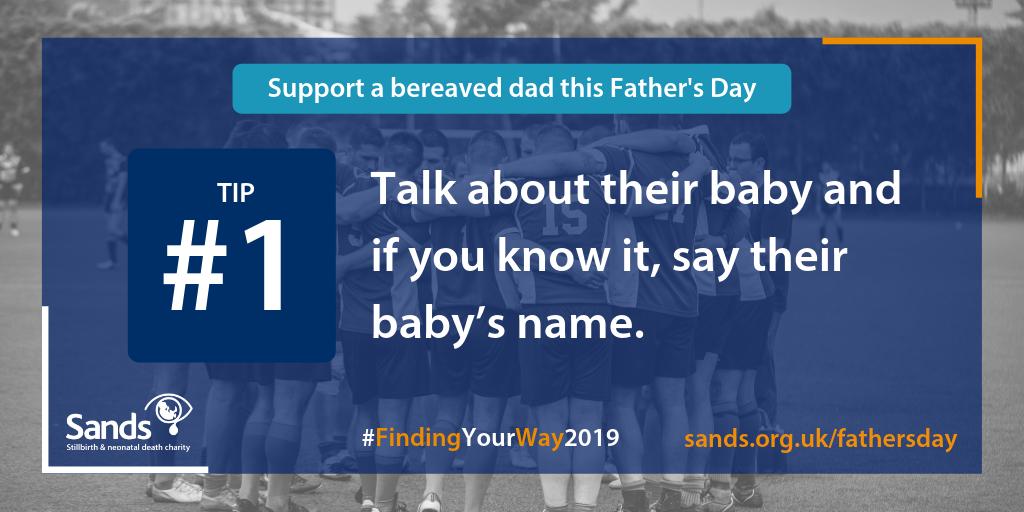 If you know a dad whose baby died, however long ago, let them know you’re here to talk about their baby if they want to.

sands.org.uk/fathersday 

#FathersDay #Babyloss #FindingYourWay2019 #HowAreYouDad #MensMentalHealth