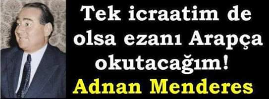 16 Haziran 1950'de Ezân-ı Şerîfi aslına döndüren 
Adnan Menderes'i rahmetle anıyoruz

@A_ytkn_41 
@EmineParantez12 
@islamkalbimiz 
@ArzuuRTE 
@YumakSema 
@BekirOnerTr_ 
@64REIS64AKGENC 
@zeynom7927 
@zeynep_nn 
@GurbetimRT 
@Ahraz5933 
@necmikilic3359 
@ismbnckc53 
@____AzRa__