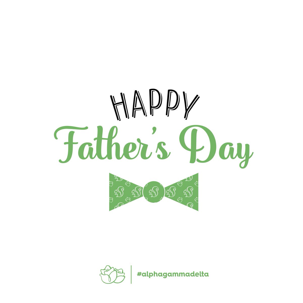 Happy Father's Day to all our #AlphaGam dads! 💚💚💚#AlphaGammaDelta