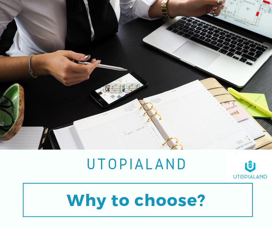 Why to choose Utopialand?
We want to leverage the potentials of the technology of blockchain to bring cost-effectiveness, transparency, and efficiency to real-estate crowdfunding and investment. By offering the expertise and digital infrastructure for blockchain-based crowd