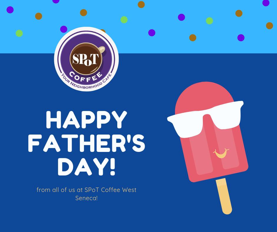 Happy Father's Day from all of us here in West Seneca!
#SPoTCoffeeWS #HappyFathersDay