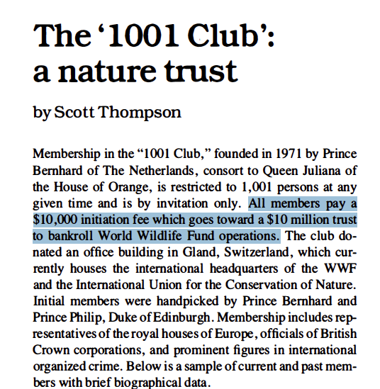 16/David Rockefeller's UN has since teamed up w/the WWF(World Wildlife Fund). Membership includes reps of the royal houses of Europe, officials of British Crown corps, & prominent figures in world organized crime.It's also referred to as"The 1001 Club".  https://isgp-studies.com/1001-club-of-the-wwf