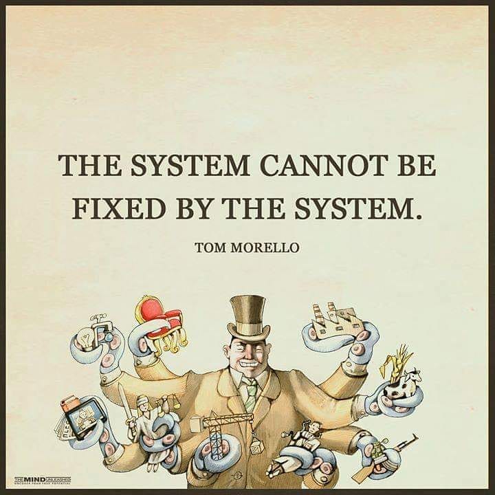 VoteBigBrother's tweet photo. The system cannot be fixed by the system. The system is the problem.
#thesystemisbroken #thesystemistheenemy #thesystemistheproblem #riggedsystem #riggedelections #riggedeconomy #capitalism #cronycapitalism https://t.co/0Qbh8z5TgE