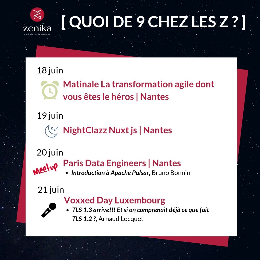 ZenikaIT's tweet image. [#Quoide9 chez Zenika ?]
18/06 - Matinale La #transfoAgile dont vous êtes le héros @ZenikaNantes 
19/06 - #NightClazz #Nuxtjs
20/06 - @ParisDataEng avec @_bruno_b_ 
21/06 - @voxxed_lu avec @LocquetArnaud