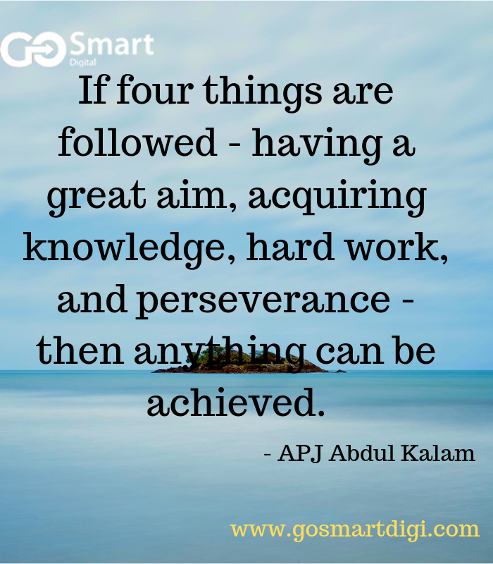 GoSmartDigi1's tweet image. "If four things are followed - having a great aim, acquiring knowledge, hard work, and perseverance - then anything can be achieved." - @APJAbdulKalam #MotivationalQuotes #motivationalquote #motivational #mondaythoughts