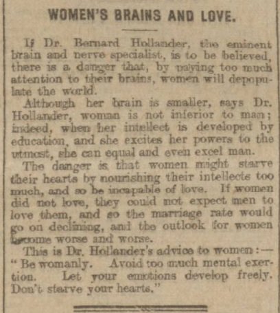 WhoresofYore's tweet photo. Women's Brains &amp; Love: "The danger is that women might starve their hearts by nourishing their intellects too much &amp; so be incapable of love. If women did not love, they could not expect men to love them, &amp; the marriage rate would go on declining"

(Leeds Mercury-12 January 1906) https://t.co/l2vvbNHKj5
