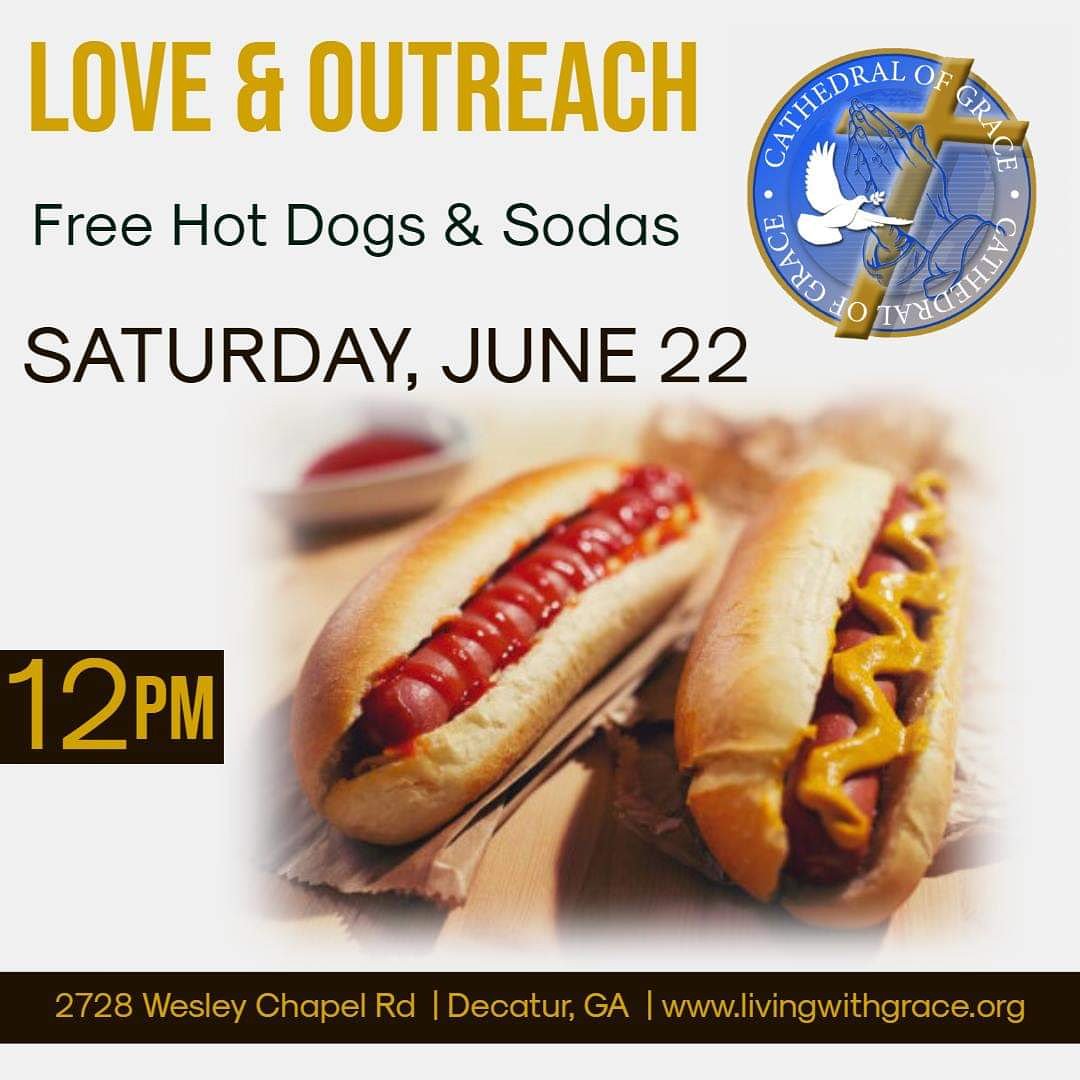 WE'RE FEEDING OUR COMMUNITY!  Join us this SATURDAY, JUNE 22nd at 12 PM for Hot Dogs and Soda!  Need prayer, need a hug, need God's grace?  Find it at Cathedral of Grace. Want to volunteer or help to bless someone? CashApp:  $cathedralofgrace. #circleofgrace #everybodyneedsgrace