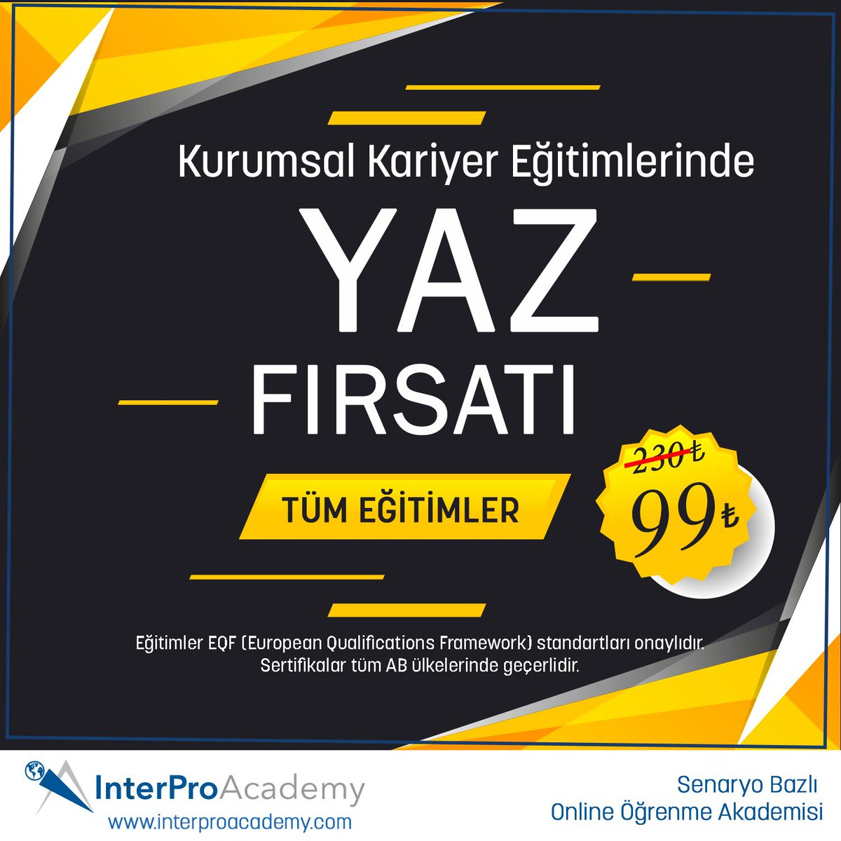 Tüm kurumsal kariyer ve kişisel gelişim eğitimleri yaz boyunca sadece 99 TL

Detaylı Bilgi &amp; Kayıt: interproacademy.com

#kişiselgelişim #kurumsal #kariyer #kampanya #indirim