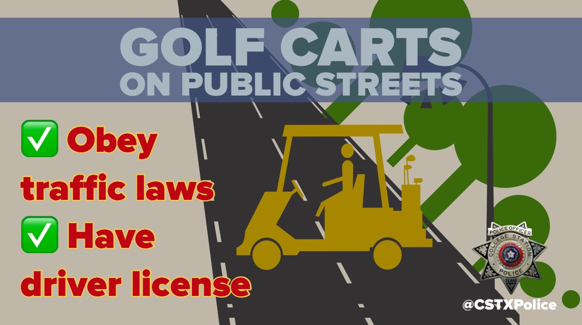 CSTXPolice's tweet photo. Is your child driving a golf cart around the neighborhood? Please be safe! State law governs golf carts on public roads. 👉 Golf carts must follow all traffic laws including driving on the right side of the road and stopping at stop signs. 👉 Golf cart drivers must be licensed. https://t.co/JdnvyZGLCV
