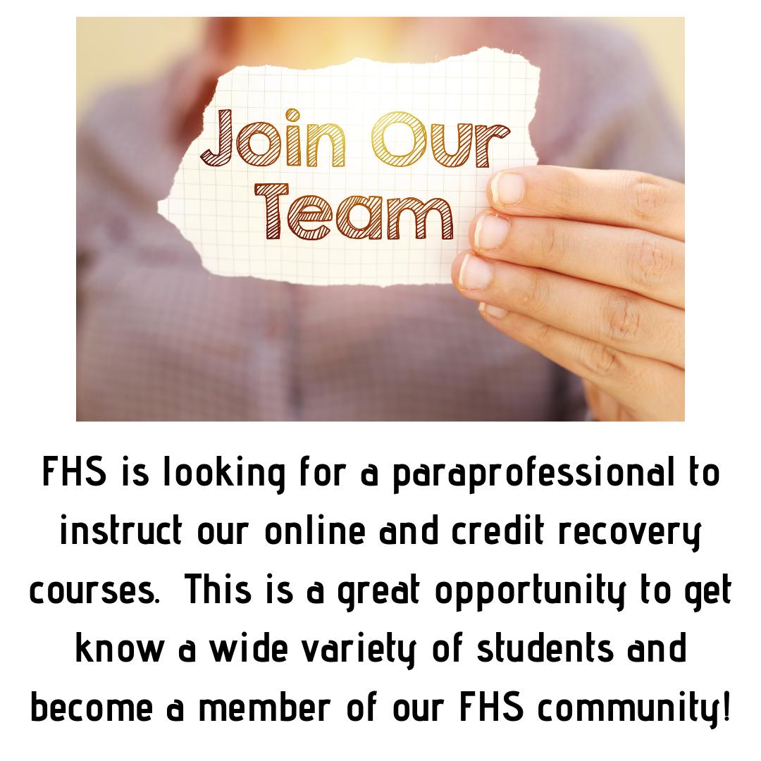 We are hiring!  FHS is looking for a paraprofessional to instruct our online and credit recovery courses.  This is a great opportunity to get know a wide variety of students and become a member of our FHS community! #KnightsR7