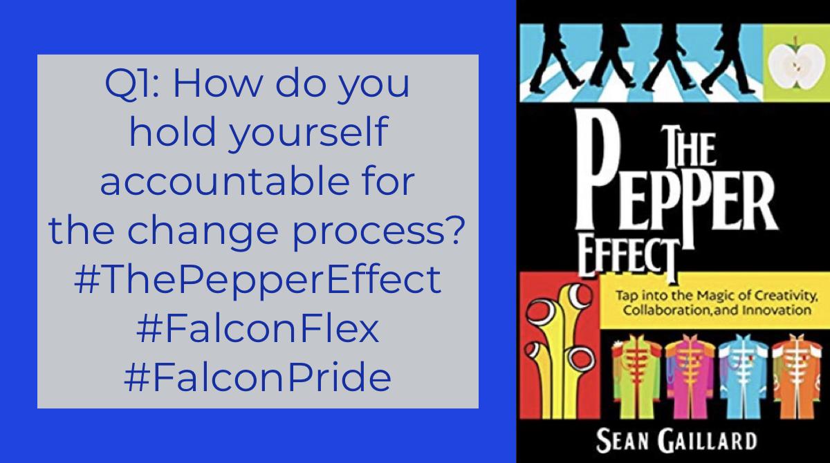 DrRackleyCLSD's tweet photo. Q1:  How do you hold yourself accountable for the change process? #ThePepperEffect #FalconFlex #FalconPride @smgaillard https://t.co/eqlzcc31qm