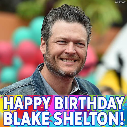 Happy birthday to country music star Blake Shelton! 