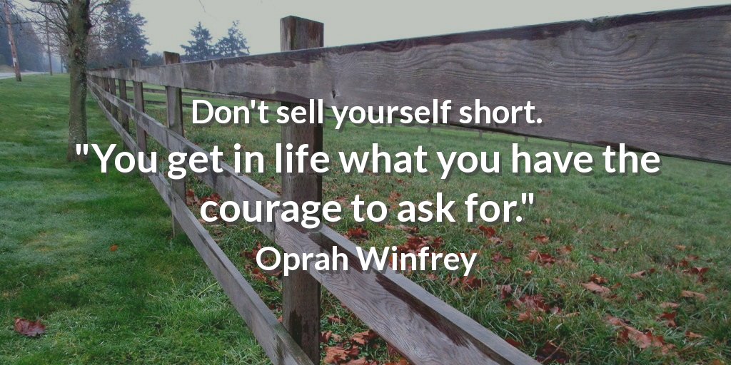 EvanKirstel's tweet photo. Don't sell yourself short. "You get in life what you have the courage to ask for." Oprah Winfrey #goals https://t.co/VxZ7ETk5B6