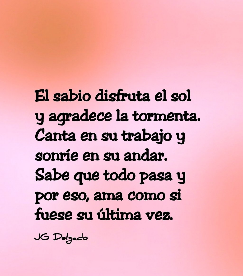 Nuestra existencia mejora al brindar amor, paz y alegría a todos los que nos rodean. ¡El Sabio es feliz y lo refleja! #FelizMartes #SeSabio