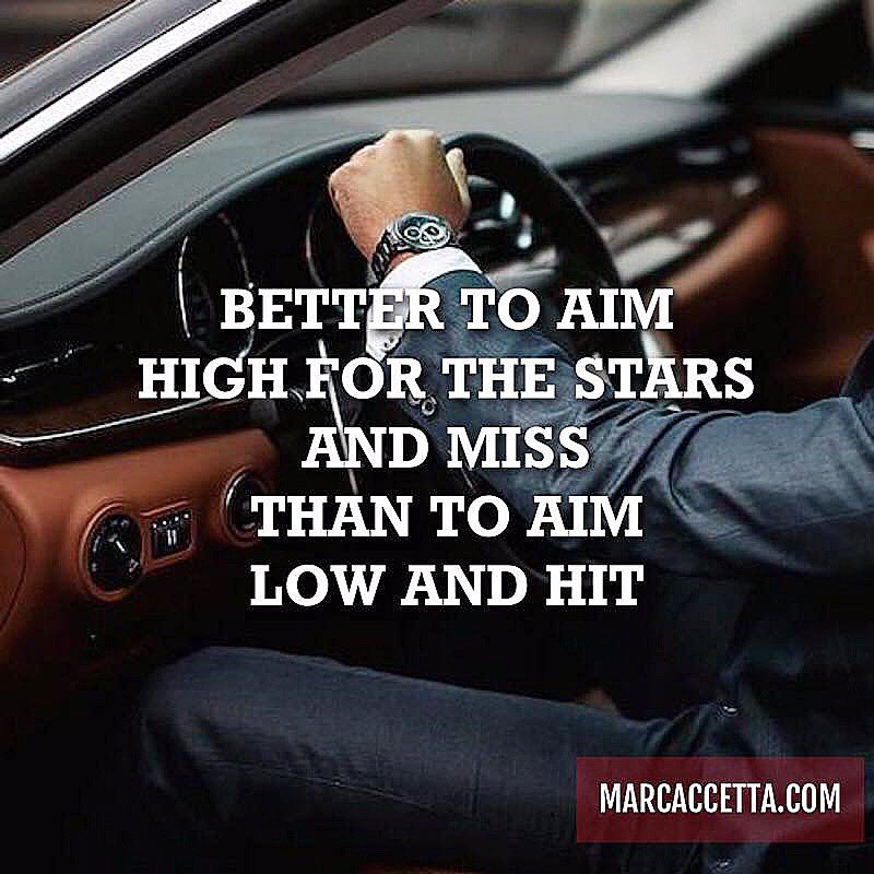 Marc Accetta Better To Aim High For The Stars And Miss Than To Aim Low And Hit Aimhigh Aim Reachforthestars Goals Quotes Life Lifequotes Lifecoach Marcaccetta Expectexcellence T Co Jb0jard8xa Marc Accetta Better To Aim High For The Stars And Miss Than To Aim Low And Hit Aimhigh Aim Reachforthestars Goals Quotes Life Lifequotes Lifecoach Marcaccetta Expectexcellence T Co Jb0jard8xa