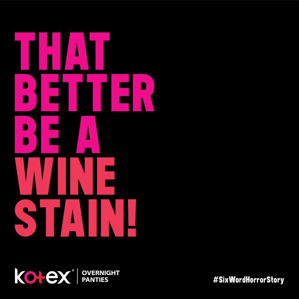 The only acceptable stain during period nights! #SixWordHorrorStory #KotexOvernightPanties