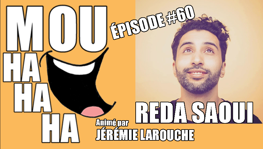 Nouvel épisode de MOUHAHAHA - Reda Saoui humoriste et philosophe <a href="/jeremieLarouche/">Jérémie Larouche</a> -