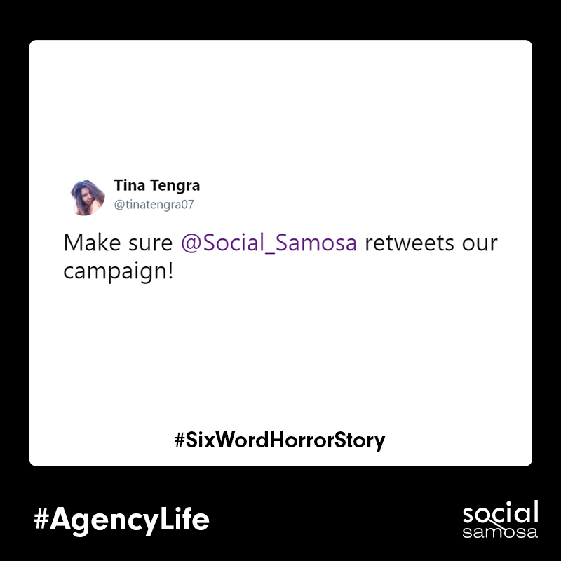 Social_Samosa's tweet photo. If you've been a part of #AgencyLife, this list of #SixWordHorrorStory will make your heart beat faster with relatability https://t.co/4SKj4Qf7mH