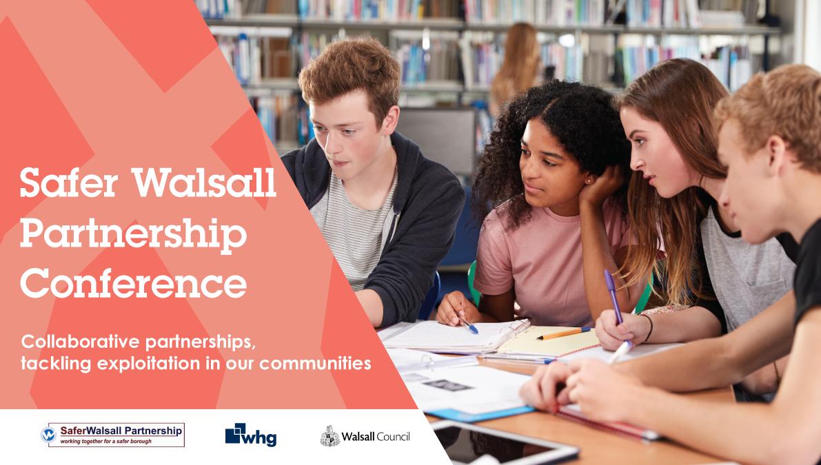 We're looking forward to being part of the Safer Walsall Partnership Conference tomorrow with a number of our local partners.

This year's theme is 'Collaborative partnerships, tackling exploitation in our communities'.