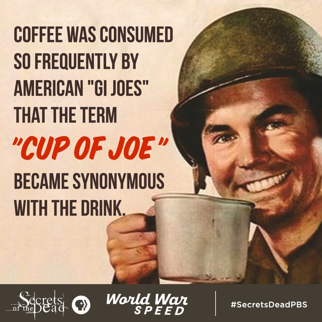 Pbs Ever Wonder Where The Term Cup Of Joe Came From Find Out This And More During World War Speed Premiering On Secretspbs Next Tues At 8 7c Secretsdeadpbs T Co Bjyh5emlam Pbs Ever Wonder Where The Term Cup Of Joe Came From Find Out This And More During World War Speed Premiering On Secretspbs Next Tues At 8 7c Secretsdeadpbs T Co Bjyh5emlam