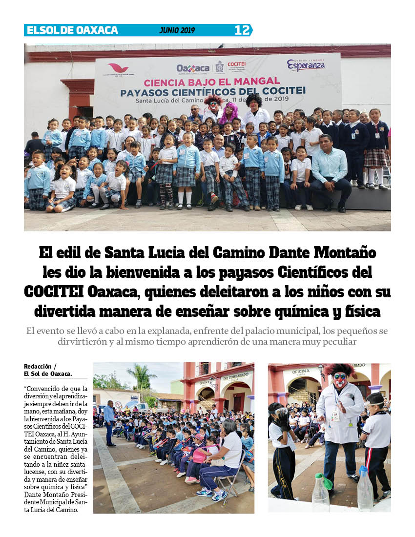VicManOaxaca's tweet photo. #ElSoldeOaxaca #Num284 #MesJunio #Año16 #Pag12
* El edil de Santa Lucia del Camino @DANTEMONTANO les dio la bienvenida a los payasos científicos del COCITEI Oaxaca, quienes deleitaron a los niños con su divertida manera de enseñar sobre química y fisica. https://t.co/dgxH2JBQ4N