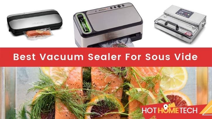 Best Vacuum Sealer For Sous Vide - hothometech.com/best-vacuum-se…