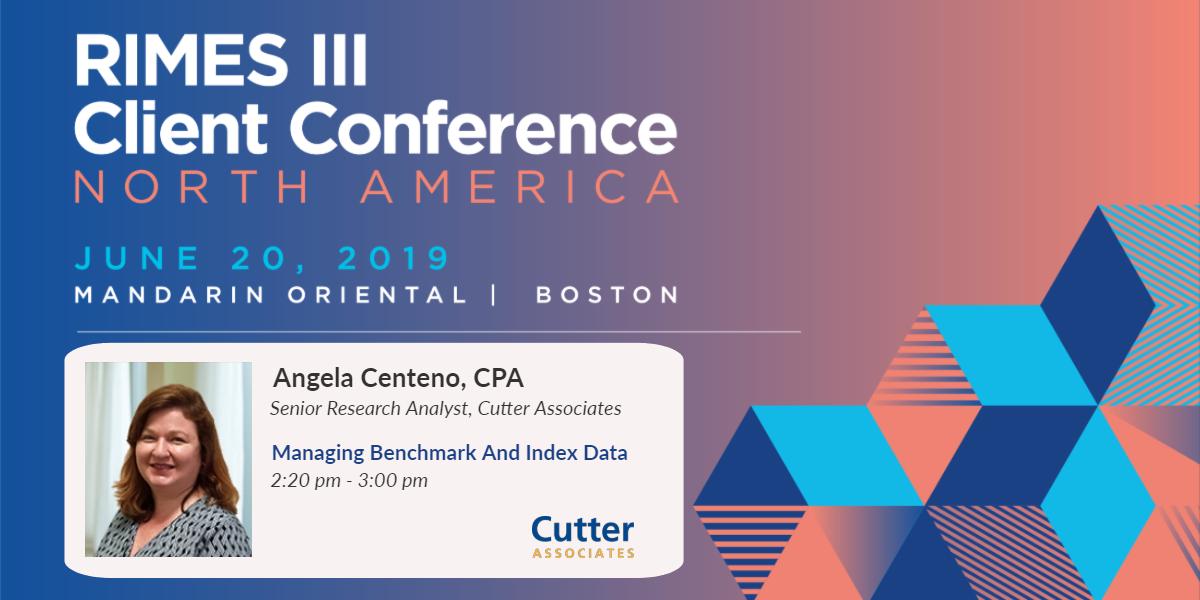 CutterAssociate's tweet photo. Cutter’s Angela Centeno will be presenting “Managing Benchmark and Index Data” at the RIMES III Client Conference this Thursday in Boston from 2:20 pm – 3:00 pm. Brought to you by @RIMESTech #ManagedData #Benchmark #Index https://t.co/Wlu7OsCmGM