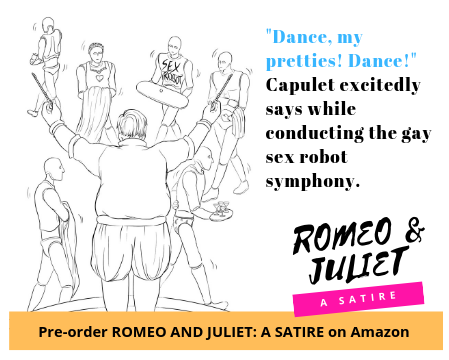 rjsatire's tweet photo. "Dance, my pretties! Dance!" Capulet excitedly says while conducting the #gay #sex #robot #symphony. 

Definitely, you can't miss the #comedy version of #Shakespeare's classic work that is available for pre-order on #Amazon at https://t.co/1AVjJSPLyo. 

#RomeoandJuliet https://t.co/ofvi7fT04j