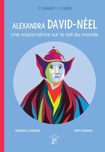 A l'occasion de la ré-ouverture de Samten Dzong,  je vous annonce la ré-édition, chez A dos d'âne,  de ma biographie «  Alexandra David-Neel, une exploratrice sur le toit du monde ». 
En plus grand format et en version colorisée !