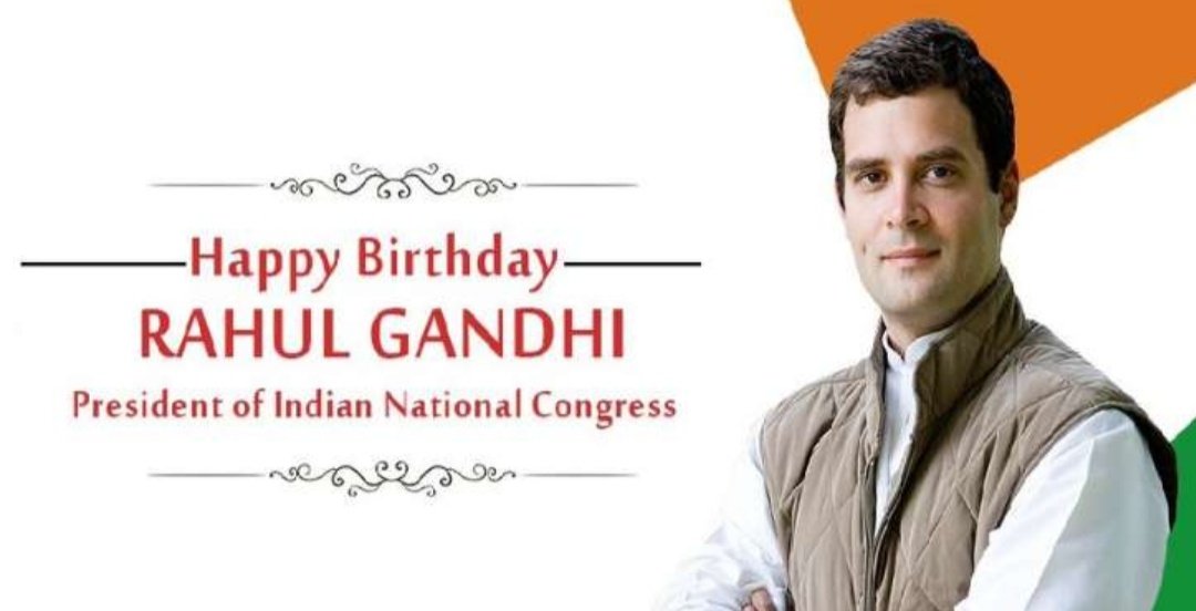 Happy Birthday Rahul Gandhi, Congress President We wish you good health and long life. 