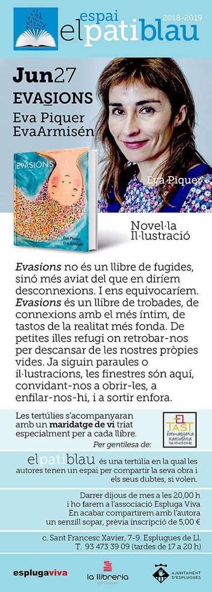 A #Esplugues el 27 de juny una cita imprescindible al #PatiBlau <a href="/EvaPiquer/">Eva Piquer Vinent</a> i <a href="/EvaArmisen/">Eva Armisen</a> ens parlaran del seu llibre Evasions que maridarem amb un vi de <a href="/ELTASTEsplugues/">EL TAST d'Esplugues</a> us ho perdreu?