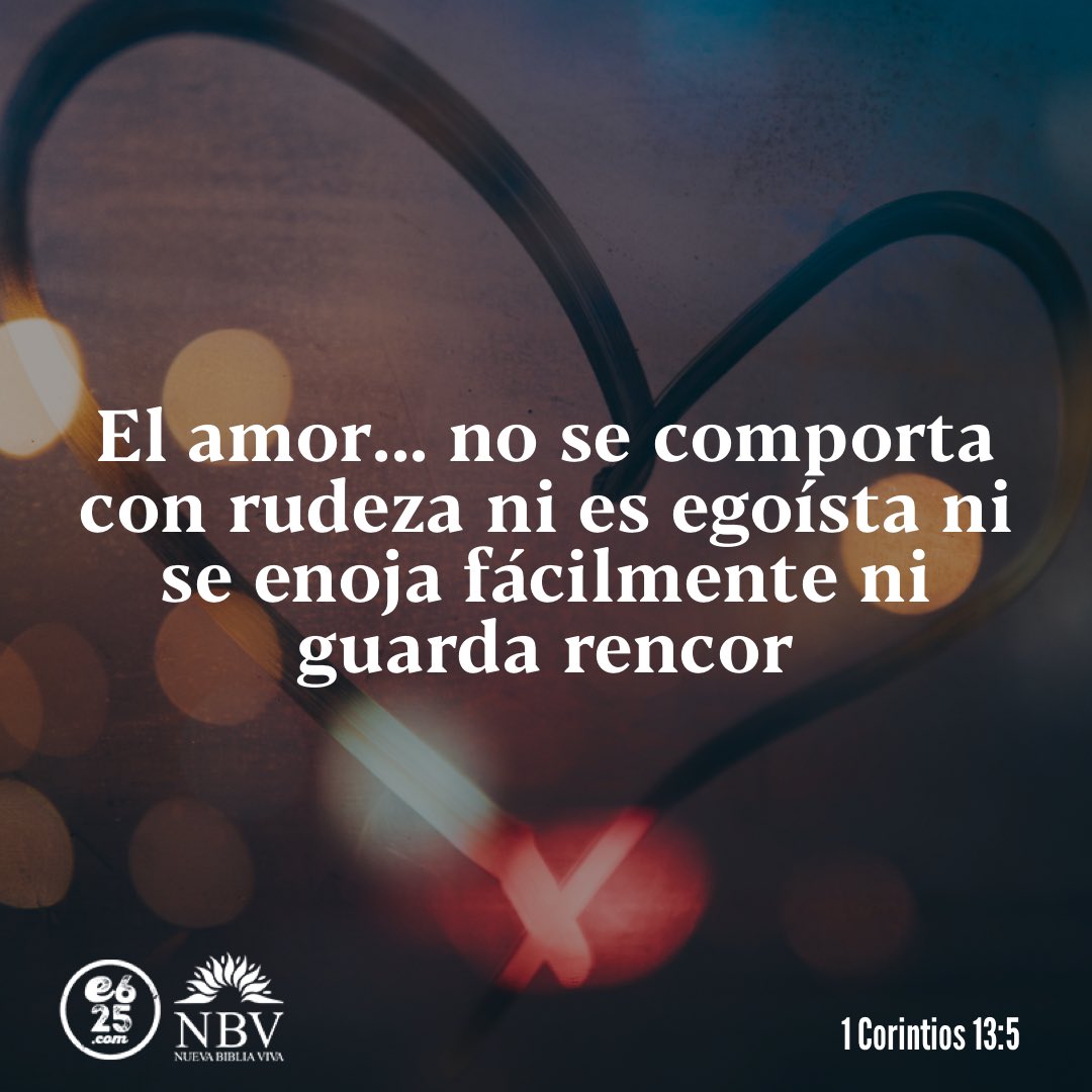 El amor ... no se comporta con rudeza ni es egoísta ni se enoja fácilmente  ni guarda rencor” 1 Corintios 13:5 NBV, image size:1080x1080