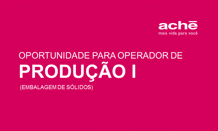 O Aché está com oportunidade para Operador de Produção I (Embalagem de Sólidos) -  lnkd.in/d-EsYnF. Atenção: até o dia 01/07/2019.