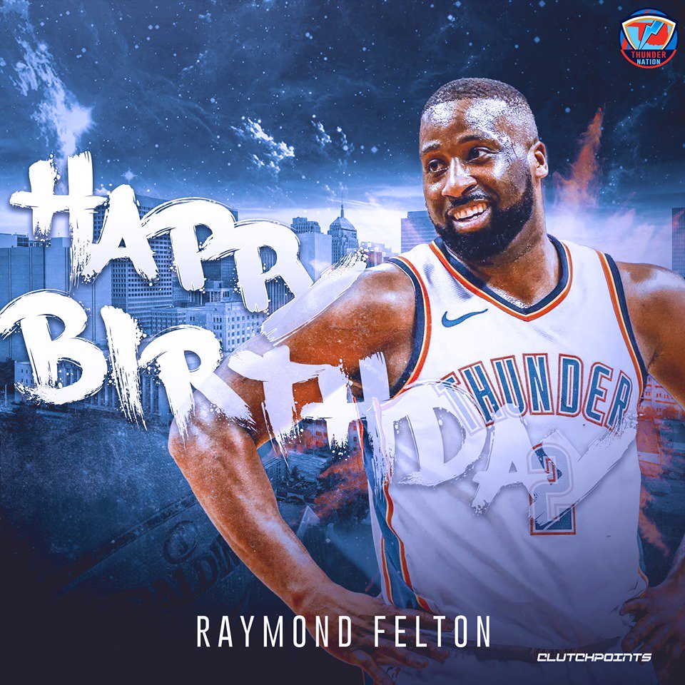 Join Thunder Nation in wishing Raymond Felton a happy 35th birthday!    