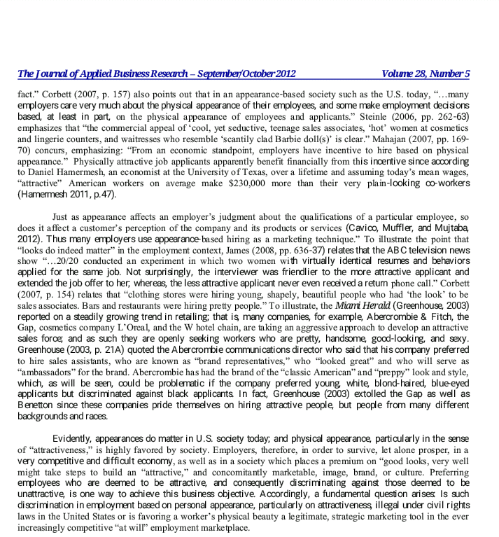 Cavico, et al (2002) pernah melakukan riset mengenai appearance discrimination. Dalam uraian introduction ini, banyak sekali pendapat yg menjelaskan gimana PARAS WAJAH udah kyk non verbal communicator. Gimana paras wajah lalu dijadikan tolok ukur kualifikasi pekerjaan tertentu.
