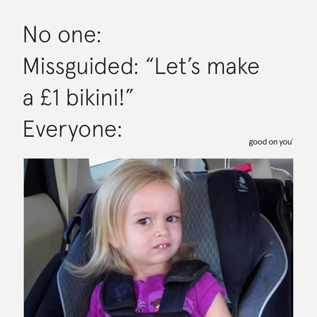 We already knew <a href="/Missguided/">Missguided</a> was rated 'Not Good Enough' - but this is making our heads turn. A classic example of #fastfashion, this £1 bikini sets us up to value clothing at unsustainably low prices #missguided #whomademyclothes