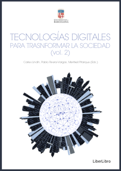 CarlesLindin's tweet photo. ⚡️Libro #Tecnologías #Digitales para #Transformar la #Sociedad (vol. 2)⚡️ 
✍🏾 @CarlesLindin @pabloriverabcn @txellpitarqe [Editores]
👉🏾 Artículos de análisis sobre el impacto de las TIC en fenómenos sociales. 
👉🏾 Realizado con alumnos de @EducacioUB 
🔗 https://t.co/zMPcWmfHSt https://t.co/k1fnT1l8Io