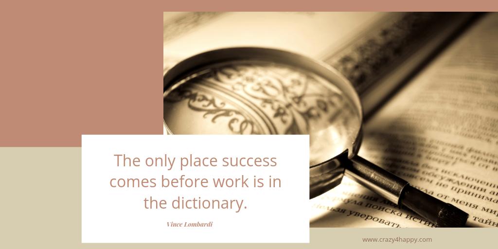 CrazyforHappy's tweet image. The only place success comes before work is in the dictionary. ~ Vince Lombardi #successiswork crazy4happy.com/?p=1550