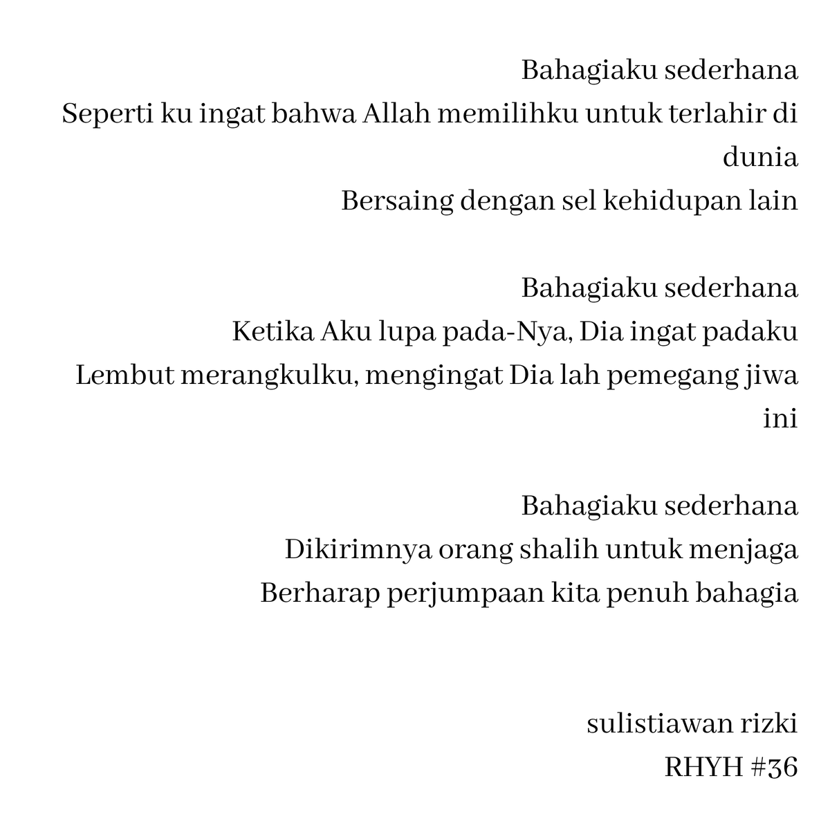 Wahai diri Tetaplah menjadi sederhana Seorang yang nampak biasa Namun  istimewa Tak banyak meminta Tapi lebih banyak bersyukur Seseorang yang tak  mudah menyerah Dan selalu tersenyum bahagia, image size:1200x1200