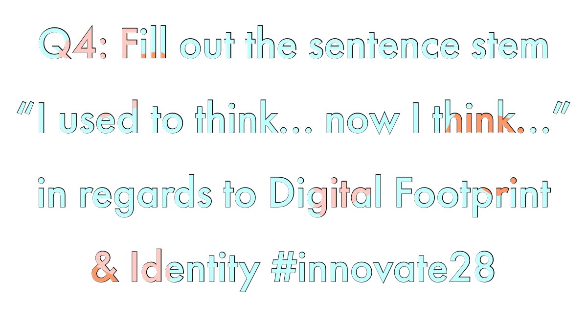 RonitShapiro's tweet photo. Q4: Fill out the sentence stem “I used to think... now I think...” in regards to Digital Footprint &amp; Identity @CommonSenseEd #innovate28 https://t.co/JOH1tBO4Zh