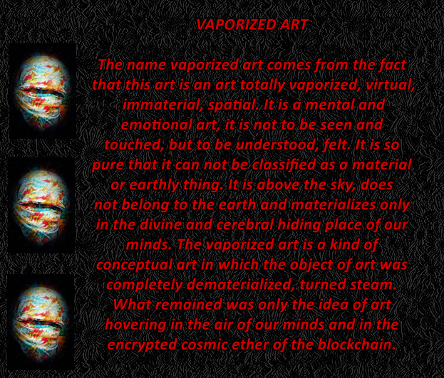 NinoArtCripto's tweet photo. >
🎨🖼️🎨
....
VAPORIZED ART

A new kind of conceptual art is emerging...

#NinoArteiro #TokenizationoftheIdea #VaporizedArt #ConceptualArt #Creativity #Blockchain #Cryptoart https://t.co/TJ6d6l3Gqb