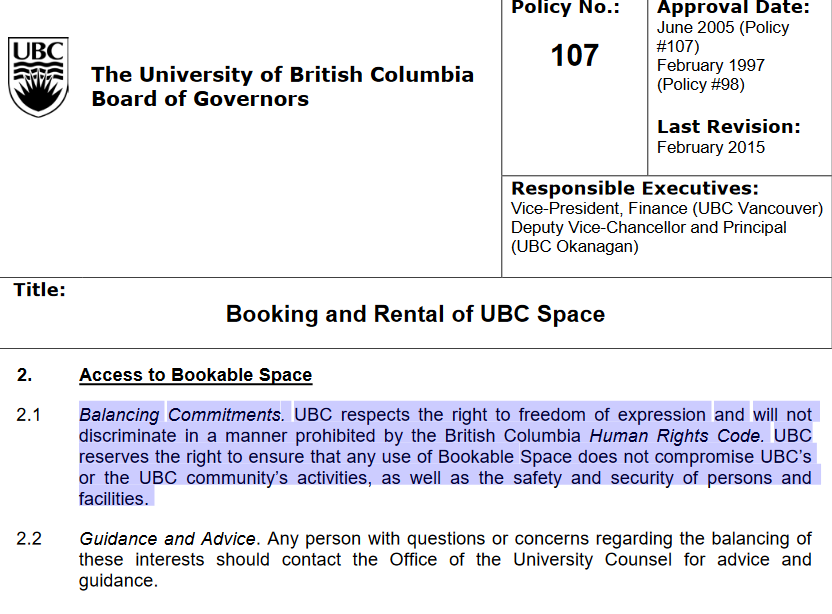 According to Policy 107, article 2.1, <a href="/ubc/">University of British Columbia</a> "reserves the right to ensure that any use of Bookable Space does not compromise #UBC's or the UBC community's activities, as well as the safety and security of persons and facilities." 1/7