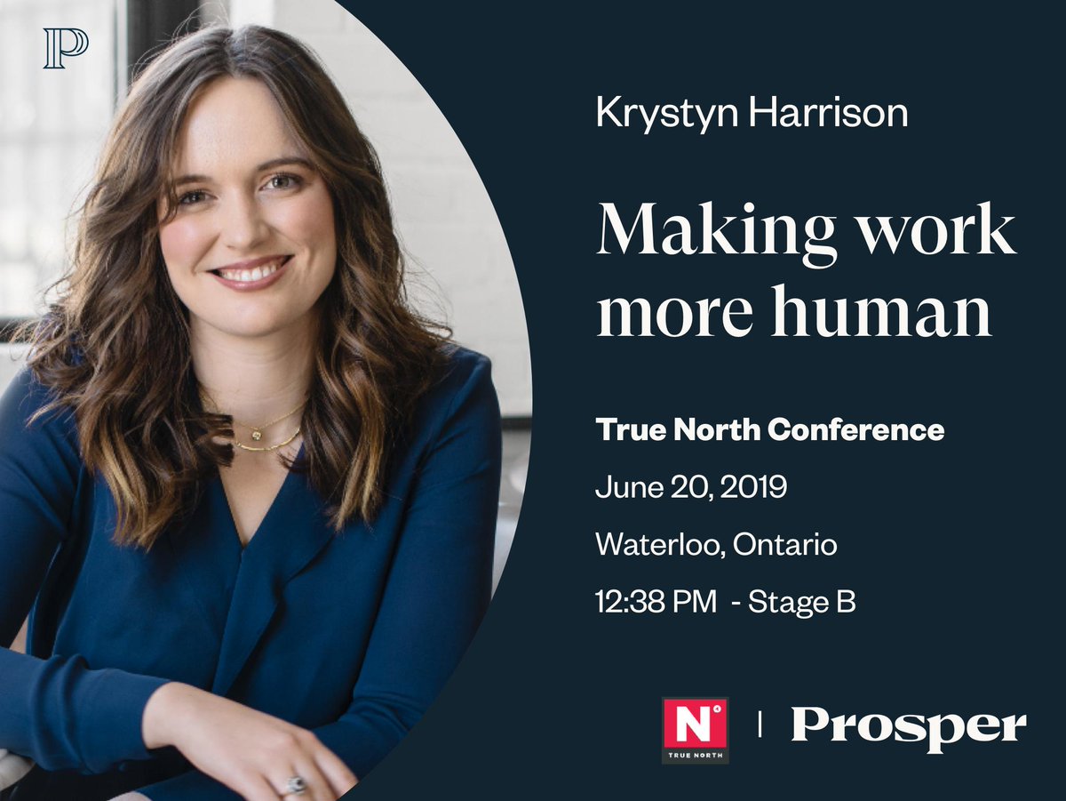HelloProsper's tweet image. If you&apos;re at #TrueNorth19 don&apos;t miss out on hearing Prosper CEO, @krystynharrison speak on &quot;Making work more human&quot; tomorrow
Thursday, June 20 @ 12:40 on Stage B. We&apos;ll see you there! #TechForGood | truenorthwaterloo.com/speakers/kryst…