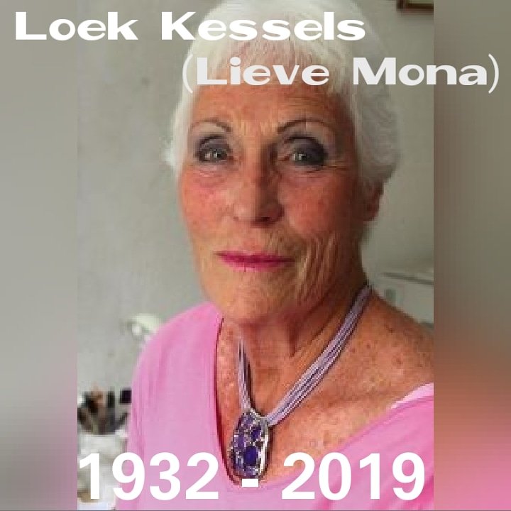 In Memoriam: LOEK KESSELS (LIEVE MONA) 1932-2019 #inmemoriam #loekkessels #lievemona #1932 #2019
